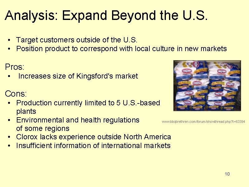 Analysis: Expand Beyond the U. S. • Target customers outside of the U. S.
