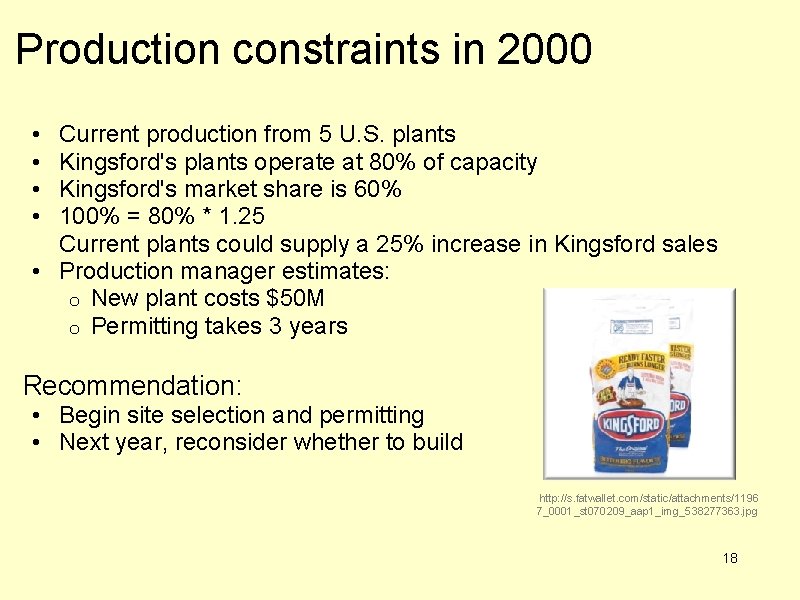 Production constraints in 2000 • • Current production from 5 U. S. plants Kingsford's