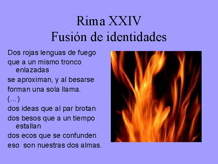 Rima XXIV Fusión de identidades Dos rojas lenguas de fuego que a un mismo