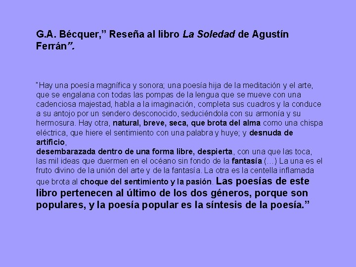 G. A. Bécquer, ” Reseña al libro La Soledad de Agustín Ferrán”. “Hay una