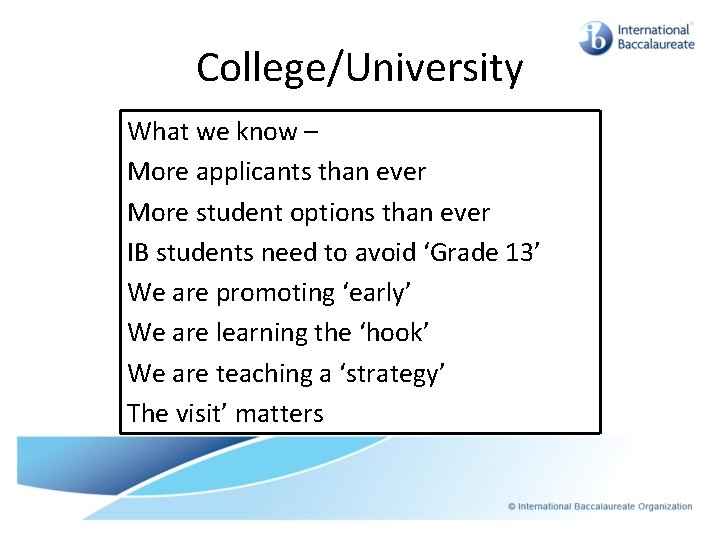 College/University What we know – More applicants than ever More student options than ever