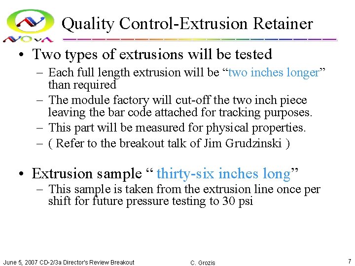 Quality Control-Extrusion Retainer • Two types of extrusions will be tested – Each full