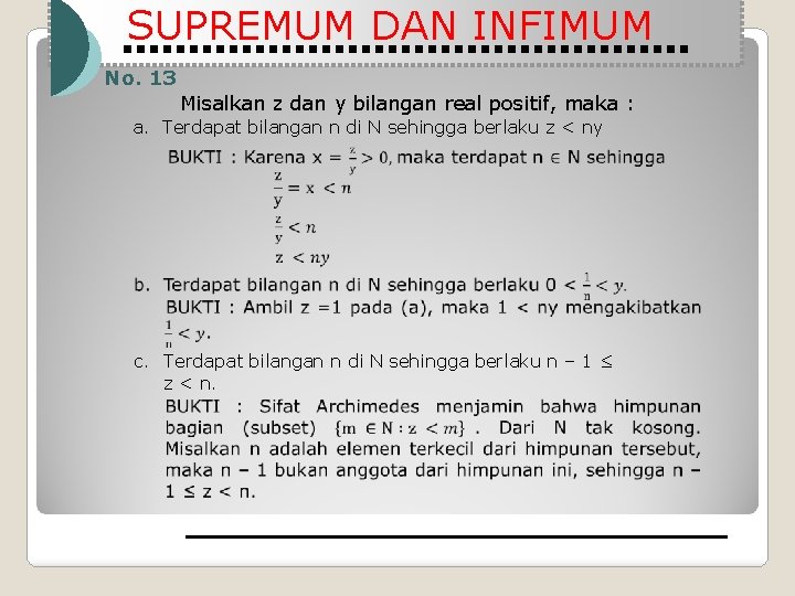 SUPREMUM DAN INFIMUM No. 13 Misalkan z dan y bilangan real positif, maka :