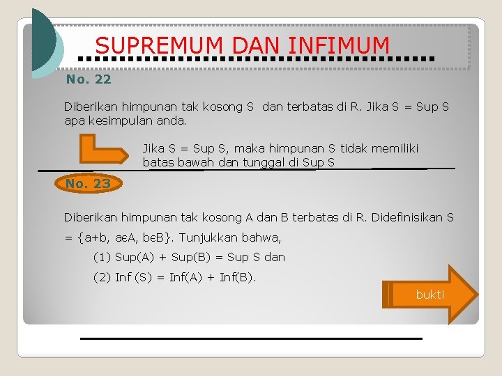 SUPREMUM DAN INFIMUM No. 22 Diberikan himpunan tak kosong S dan terbatas di R.