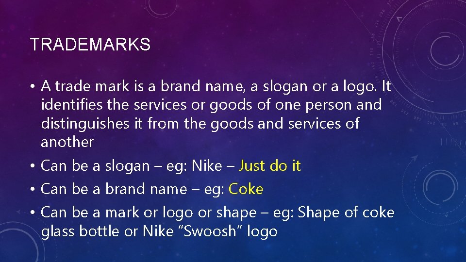 TRADEMARKS • A trade mark is a brand name, a slogan or a logo.