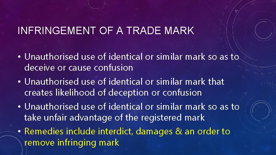 INFRINGEMENT OF A TRADE MARK • Unauthorised use of identical or similar mark so