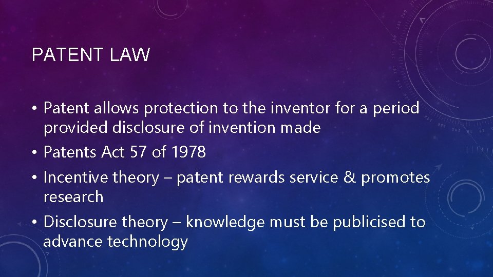 PATENT LAW • Patent allows protection to the inventor for a period provided disclosure