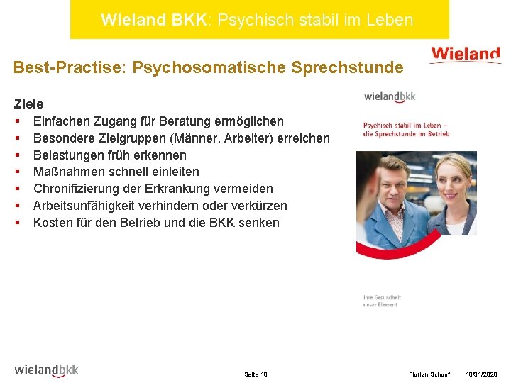 Wieland BKK: Psychisch stabil im Leben Best-Practise: Psychosomatische Sprechstunde Ziele § Einfachen Zugang für