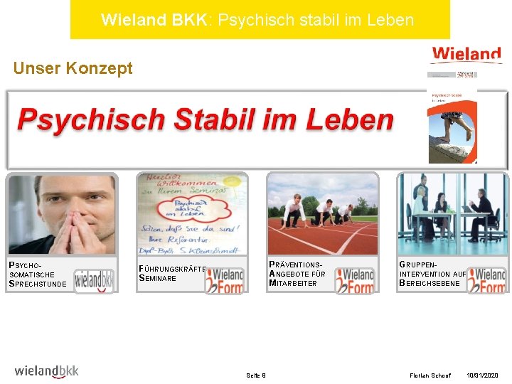 Wieland BKK: Psychisch stabil im Leben Unser Konzept PSYCHOSOMATISCHE SPRECHSTUNDE PRÄVENTIONSANGEBOTE FÜR MITARBEITER FÜHRUNGSKRÄFTESEMINARE