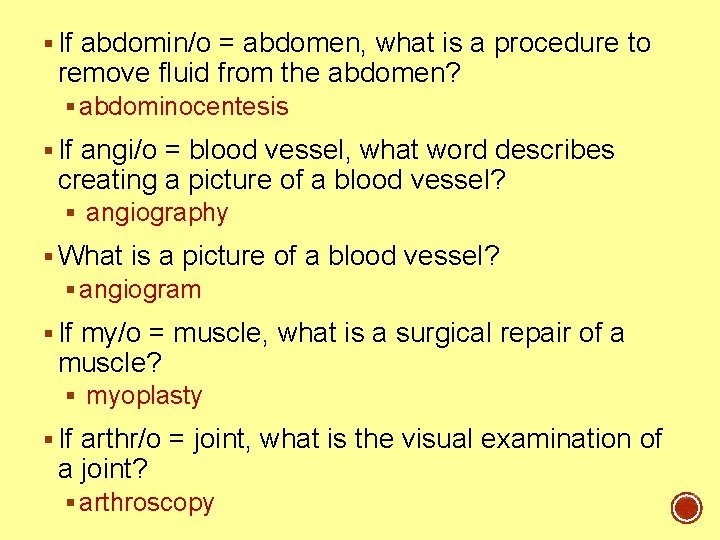 § If abdomin/o = abdomen, what is a procedure to remove fluid from the § If abdomin/o = abdomen, what is a procedure to remove fluid from the