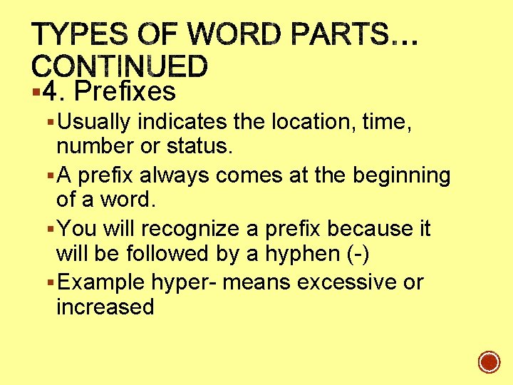 § 4. Prefixes § Usually indicates the location, time, number or status. § A § 4. Prefixes § Usually indicates the location, time, number or status. § A