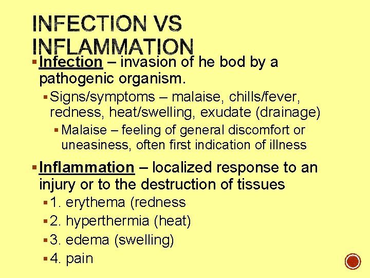 § Infection – invasion of he bod by a pathogenic organism. § Signs/symptoms –
