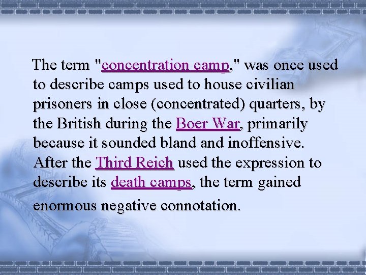 The term "concentration camp, " was once used to describe camps used to house