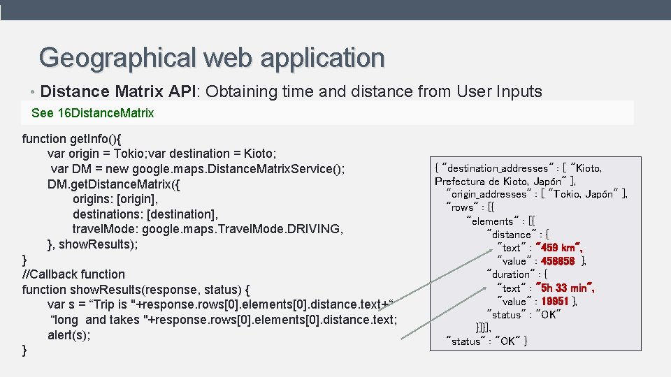 Geographical web application • Distance Matrix API: Obtaining time and distance from User Inputs
