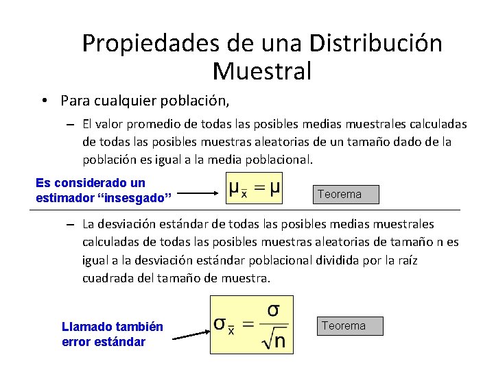 Propiedades de una Distribución Muestral • Para cualquier población, – El valor promedio de