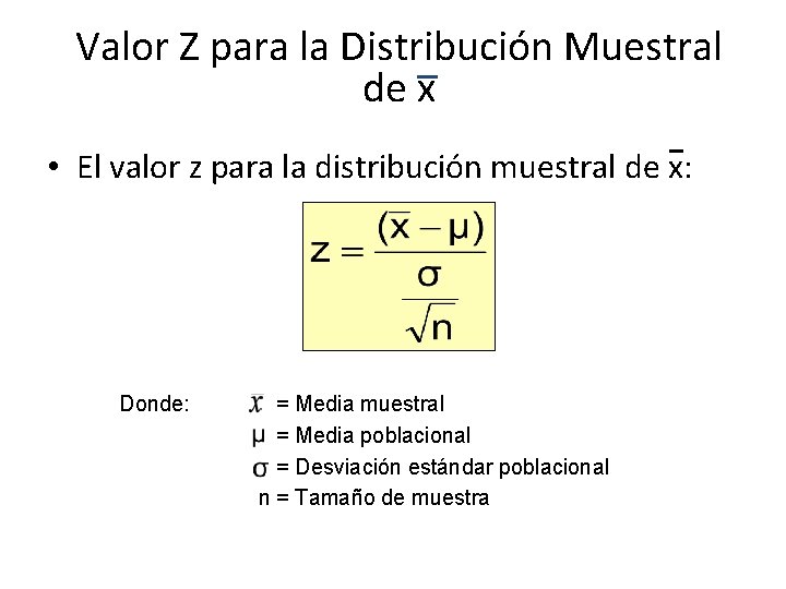 Valor Z para la Distribución Muestral de x • El valor z para la