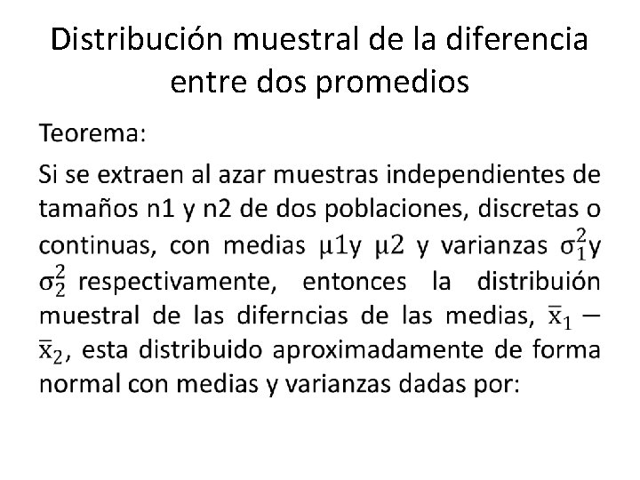 Distribución muestral de la diferencia entre dos promedios • 