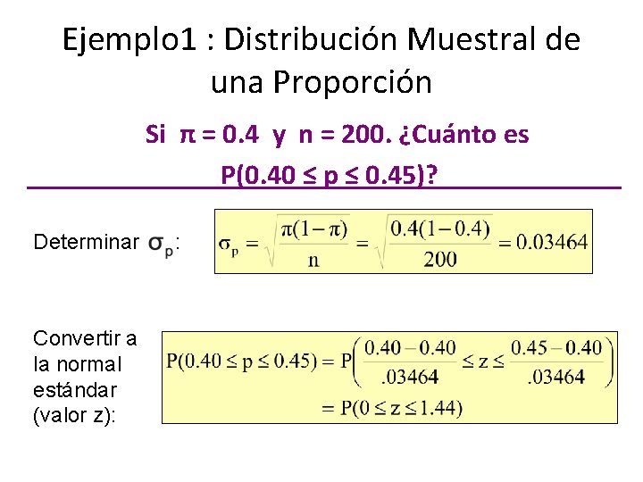 Ejemplo 1 : Distribución Muestral de una Proporción Si π = 0. 4 y