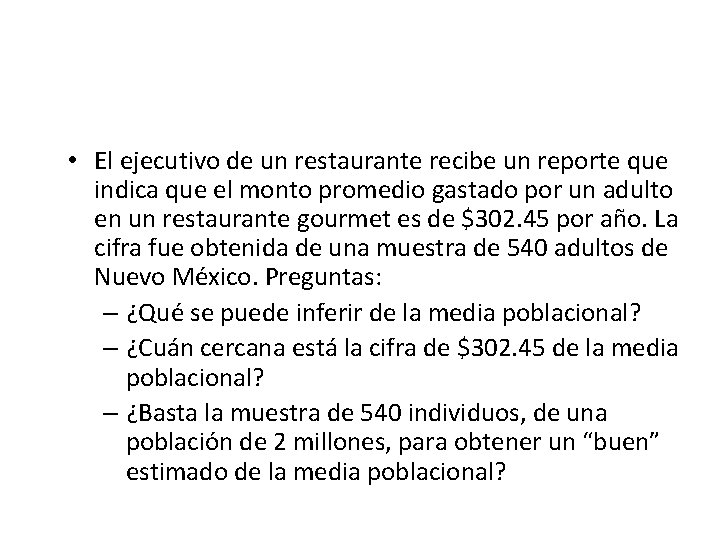  • El ejecutivo de un restaurante recibe un reporte que indica que el