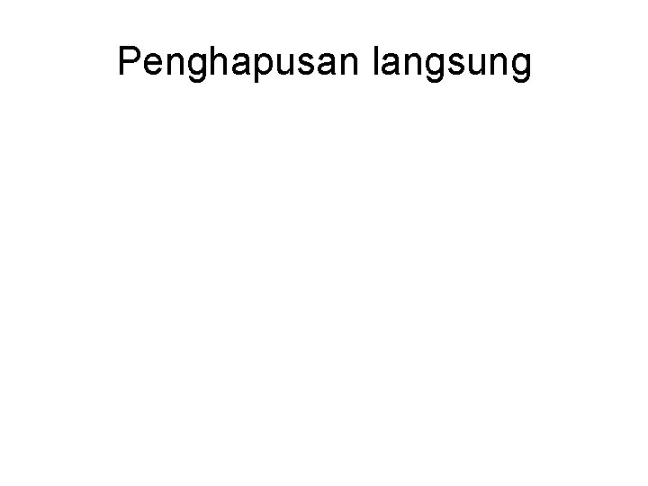 Penghapusan langsung 