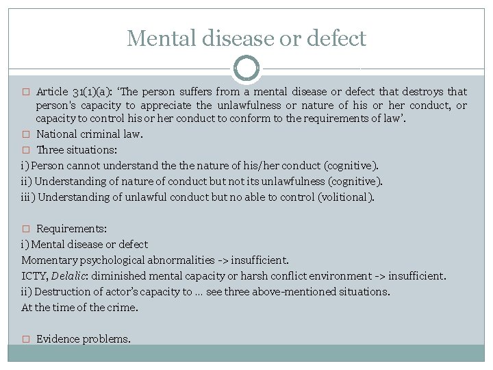 Mental disease or defect � Article 31(1)(a): ‘The person suffers from a mental disease