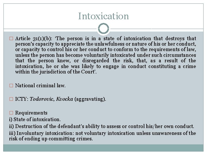 Intoxication � Article 31(1)(b): ‘The person is in a state of intoxication that destroys