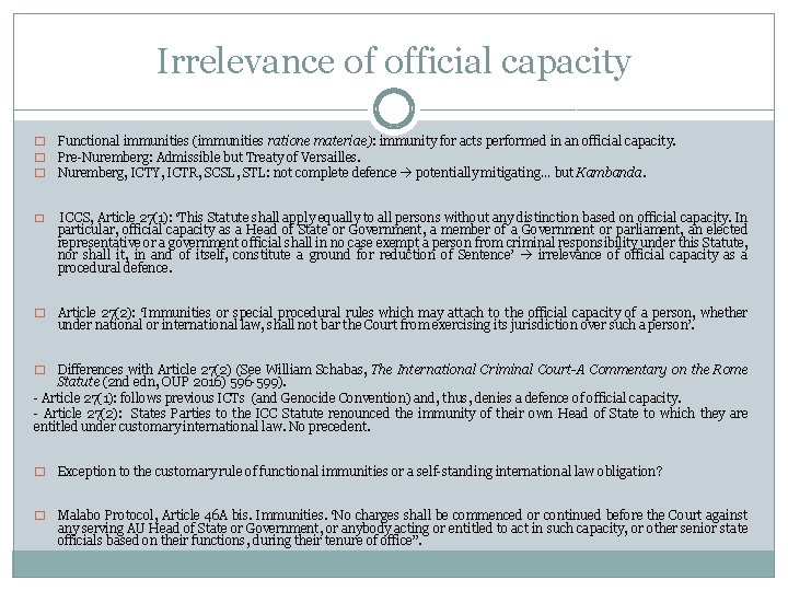 Irrelevance of official capacity � � � Functional immunities (immunities ratione materiae): immunity for