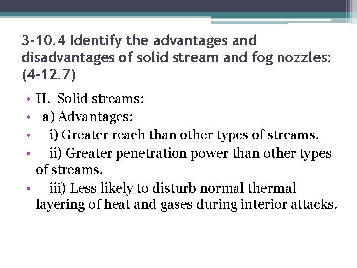 3 -10. 4 Identify the advantages and disadvantages of solid stream and fog nozzles: