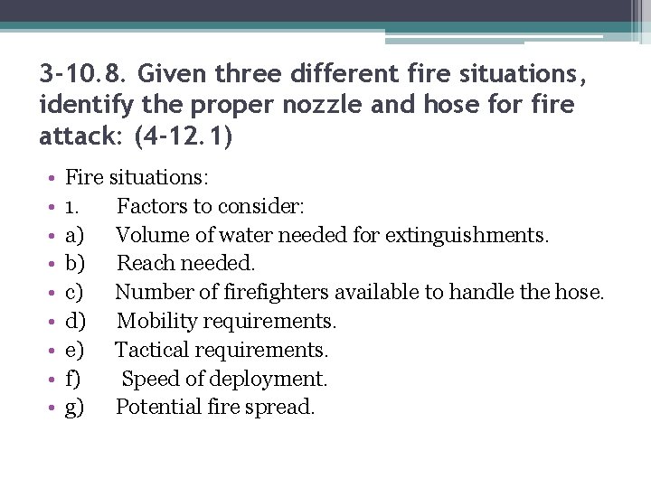 3 -10. 8. Given three different fire situations, identify the proper nozzle and hose