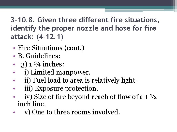 3 -10. 8. Given three different fire situations, identify the proper nozzle and hose