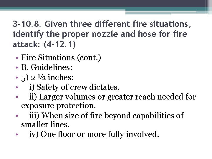 3 -10. 8. Given three different fire situations, identify the proper nozzle and hose