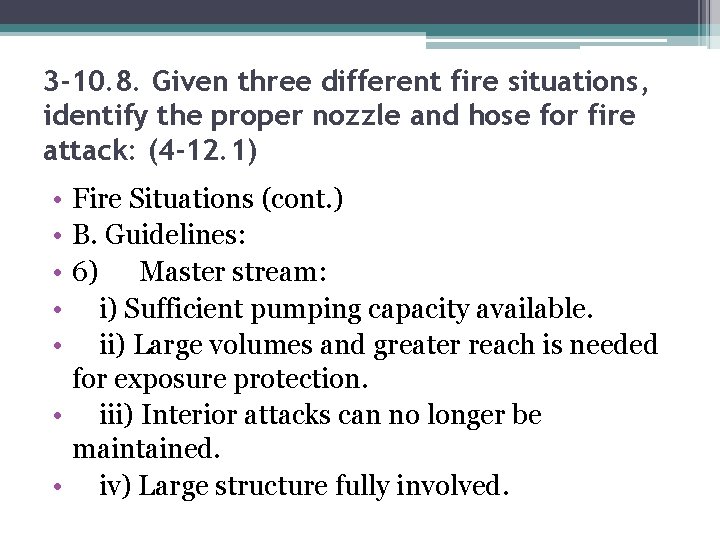 3 -10. 8. Given three different fire situations, identify the proper nozzle and hose