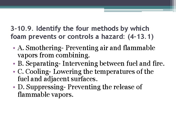 3 -10. 9. Identify the four methods by which foam prevents or controls a