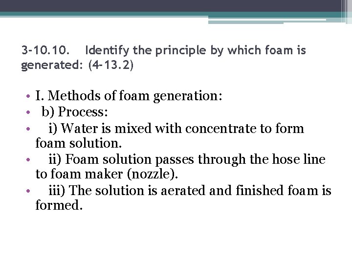 3 -10. Identify the principle by which foam is generated: (4 -13. 2) •