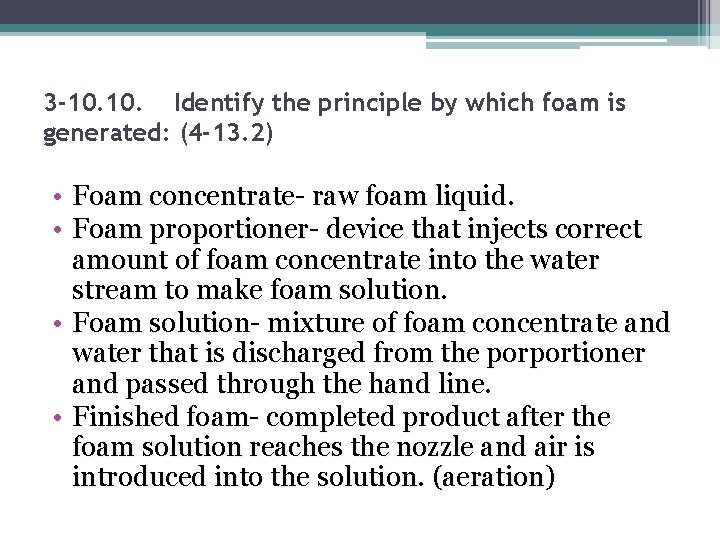 3 -10. Identify the principle by which foam is generated: (4 -13. 2) •