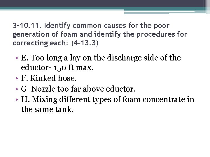 3 -10. 11. Identify common causes for the poor generation of foam and identify