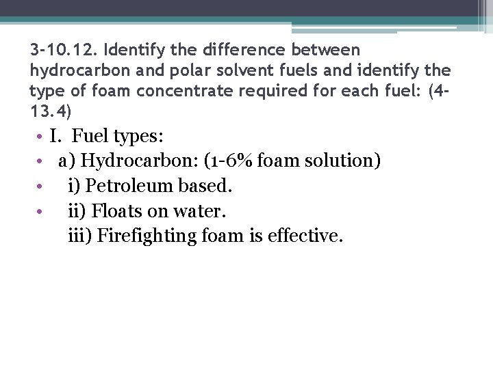 3 -10. 12. Identify the difference between hydrocarbon and polar solvent fuels and identify