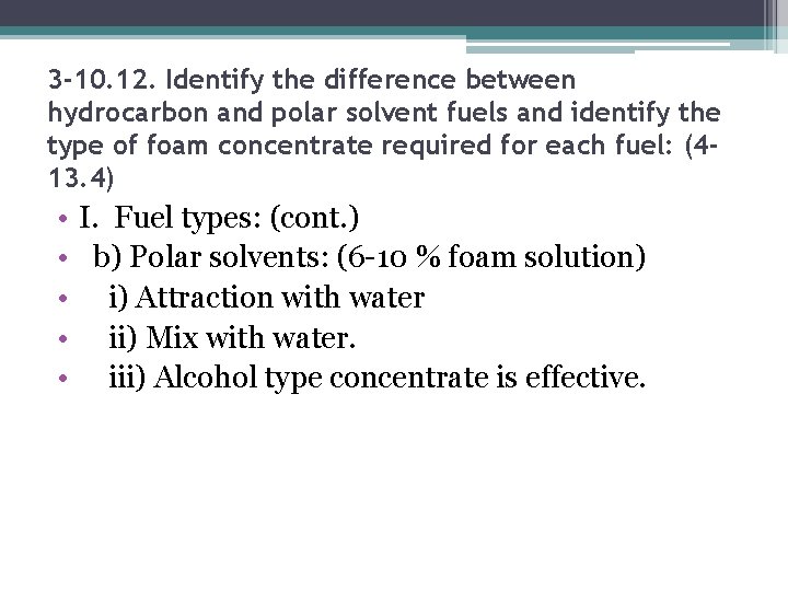 3 -10. 12. Identify the difference between hydrocarbon and polar solvent fuels and identify