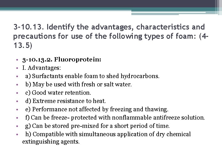 3 -10. 13. Identify the advantages, characteristics and precautions for use of the following