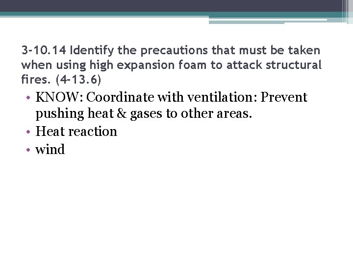 3 -10. 14 Identify the precautions that must be taken when using high expansion