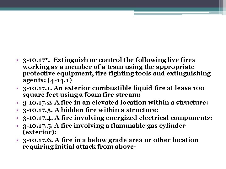  • 3 -10. 17*. Extinguish or control the following live fires working as