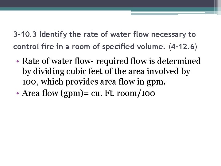 3 -10. 3 Identify the rate of water flow necessary to control fire in