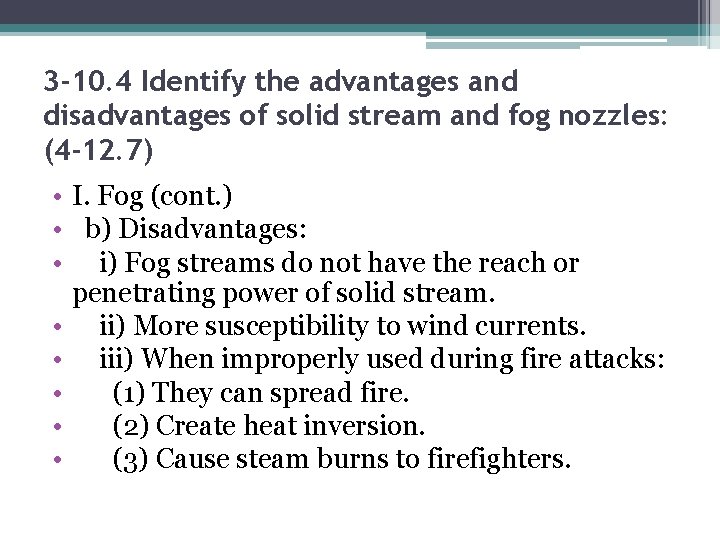 3 -10. 4 Identify the advantages and disadvantages of solid stream and fog nozzles: