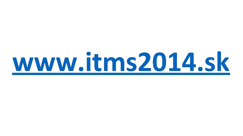 www. itms 2014. sk 