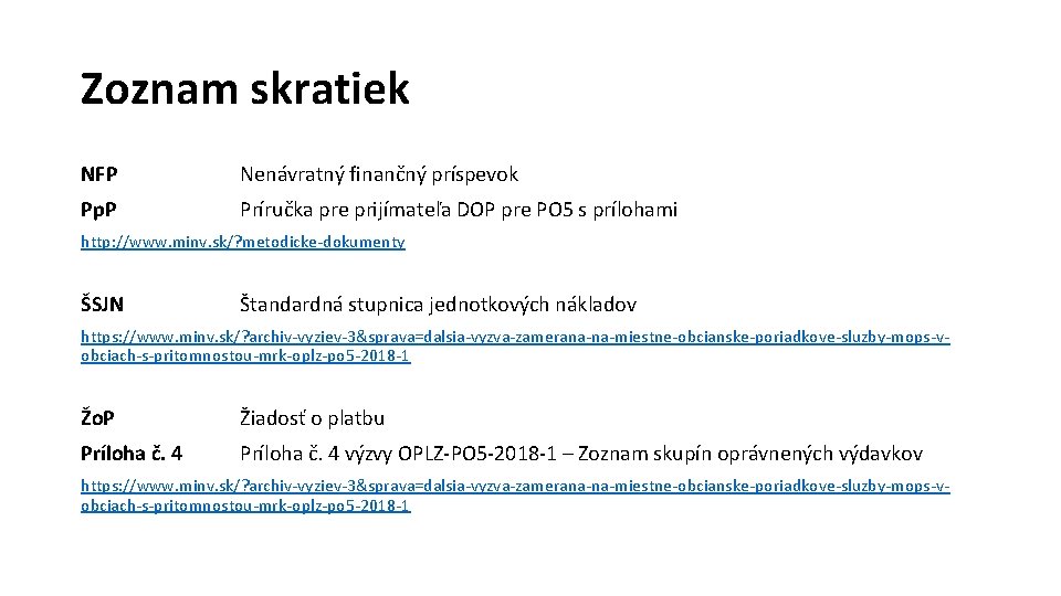 Zoznam skratiek NFP Nenávratný finančný príspevok Pp. P Príručka pre prijímateľa DOP pre PO