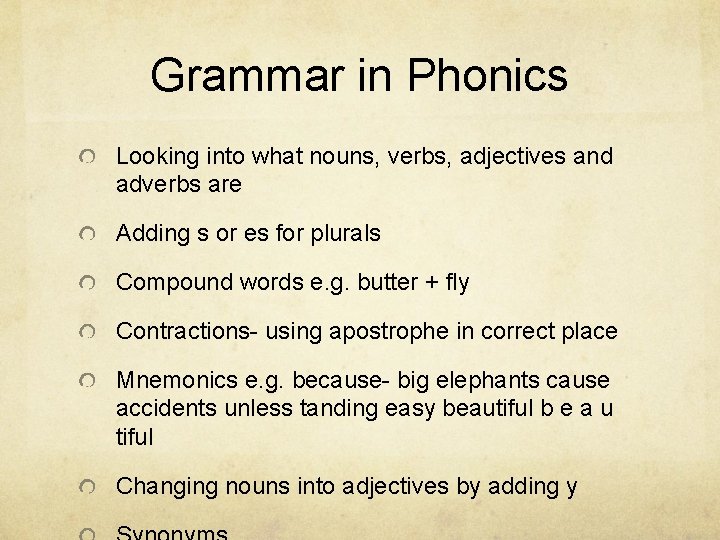 Grammar in Phonics Looking into what nouns, verbs, adjectives and adverbs are Adding s