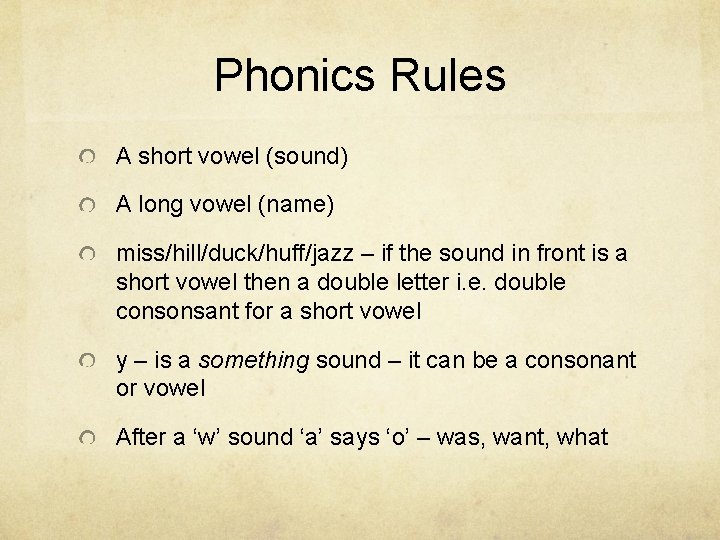 Phonics Rules A short vowel (sound) A long vowel (name) miss/hill/duck/huff/jazz – if the