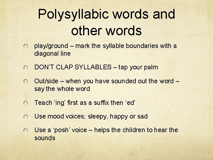 Polysyllabic words and other words play/ground – mark the syllable boundaries with a diagonal
