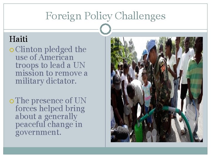 Foreign Policy Challenges Haiti Clinton pledged the use of American troops to lead a