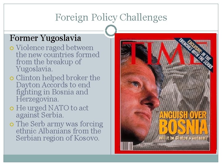 Foreign Policy Challenges Former Yugoslavia Violence raged between the new countries formed from the